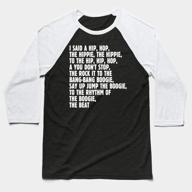 I Said A Hip Hop Reverse Baseball T-Shirt by Wright Art